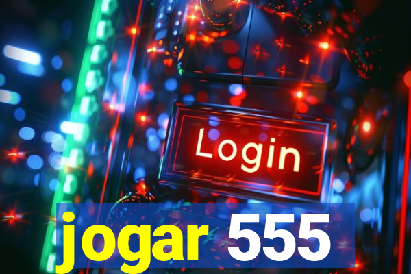 jogar 555